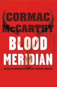 Blood Meridian, Paperback / softback Book Blood Meridian, Paperback / softback Book