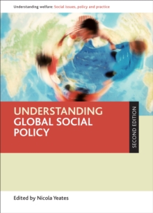Understanding global social policy, Paperback / softback Book Understanding global social policy, Paperback / softback Book
