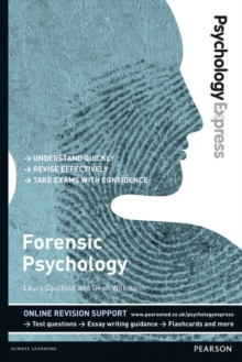 Psychology Express: Forensic Psychology (Undergraduate Revision Guide), Paperback / softback Book Psychology Express: Forensic Psychology (Undergraduate Revision Guide), Paperback / softback Book