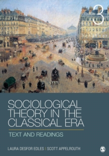 Sociological Theory in the Classical Era : Text and Readings, Paperback / softback Book Sociological Theory in the Classical Era : Text and Readings, Paperback / softback Book