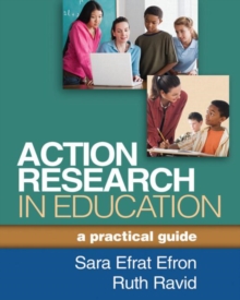 Action Research in Education : A Practical Guide, Paperback / softback Book Action Research in Education : A Practical Guide, Paperback / softback Book