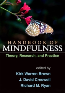 Handbook of Mindfulness : Theory, Research, and Practice, Paperback / softback Book Handbook of Mindfulness : Theory, Research, and Practice, Paperback / softback Book