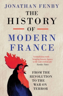 The History of Modern France : From the Revolution to the War with Terror, Paperback / softback Book The History of Modern France : From the Revolution to the War with Terror, Paperback / softback Book