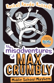 The Misadventures of Max Crumbly 2 : Middle School Mayhem, Paperback / softback Book The Misadventures of Max Crumbly 2 : Middle School Mayhem, Paperback / softback Book