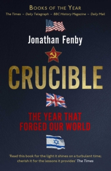 Crucible : The Year that Forged Our World, Paperback / softback Book Crucible : The Year that Forged Our World, Paperback / softback Book