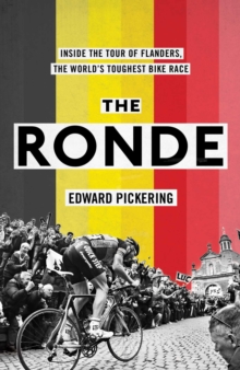 The Ronde : Inside the World's Toughest Bike Race, Paperback / softback Book The Ronde : Inside the World's Toughest Bike Race, Paperback / softback Book