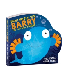 Count and Play with Barry the Fish with Fingers, Board book Book Count and Play with Barry the Fish with Fingers, Board book Book