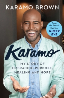 Karamo : My Story of Embracing Purpose, Healing and Hope, Hardback Book Karamo : My Story of Embracing Purpose, Healing and Hope, Hardback Book