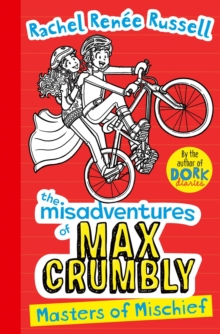 Misadventures of Max Crumbly 3 : Masters of Mischief, Paperback / softback Book Misadventures of Max Crumbly 3 : Masters of Mischief, Paperback / softback Book