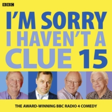 I'm Sorry I Haven't a Clue : Volume 15, CD-Audio Book I'm Sorry I Haven't a Clue : Volume 15, CD-Audio Book