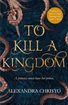 To Kill a Kingdom, Paperback / softback Book To Kill a Kingdom, Paperback / softback Book