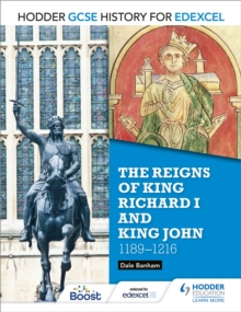 Hodder GCSE History for Edexcel: The reigns of King Richard I and King John, 1189-1216, Paperback / softback Book Hodder GCSE History for Edexcel: The reigns of King Richard I and King John, 1189-1216, Paperback / softback Book