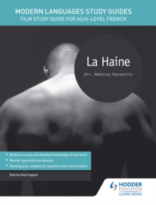 Modern Languages Study Guides: La haine : Film Study Guide for AS/A-level French, Paperback / softback Book Modern Languages Study Guides: La haine : Film Study Guide for AS/A-level French, Paperback / softback Book