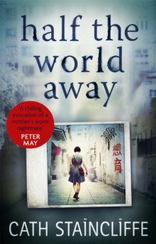 Half the World Away : a chilling evocation of a mother's worst nightmare, Paperback / softback Book Half the World Away : a chilling evocation of a mother's worst nightmare, Paperback / softback Book