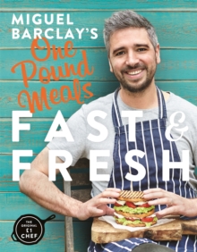Miguel Barclay's FAST & FRESH One Pound Meals : Delicious Food For Less, Paperback / softback Book Miguel Barclay's FAST & FRESH One Pound Meals : Delicious Food For Less, Paperback / softback Book