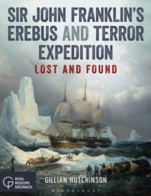 Sir John Franklin's Erebus and Terror Expedition : Lost and Found, Paperback Book Sir John Franklin's Erebus and Terror Expedition : Lost and Found, Paperback Book