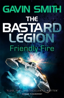 The Bastard Legion: Friendly Fire : Book 2, Paperback / softback Book The Bastard Legion: Friendly Fire : Book 2, Paperback / softback Book