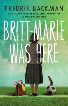 Britt-Marie Was Here, Paperback / softback Book Britt-Marie Was Here, Paperback / softback Book