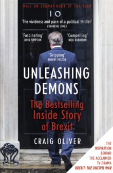 Unleashing Demons : The inspiration behind Channel 4 drama Brexit: The Uncivil War, Paperback / softback Book Unleashing Demons : The inspiration behind Channel 4 drama Brexit: The Uncivil War, Paperback / softback Book