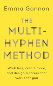 The Multi-Hyphen Method : The Sunday Times business bestseller, Hardback Book The Multi-Hyphen Method : The Sunday Times business bestseller, Hardback Book