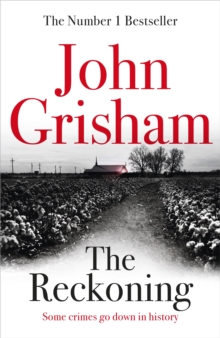 The Reckoning : the electrifying new novel from bestseller John Grisham, Hardback Book The Reckoning : the electrifying new novel from bestseller John Grisham, Hardback Book