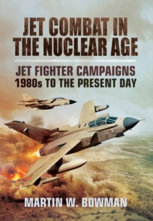 Jet Wars in the Nuclear Age : 1972 to the Present Day, Hardback Book Jet Wars in the Nuclear Age : 1972 to the Present Day, Hardback Book