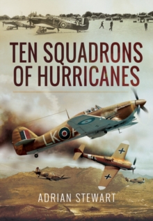Ten Squadrons of Hurricanes, Hardback Book Ten Squadrons of Hurricanes, Hardback Book