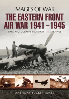 The Eastern Front Air War 1941 - 1945, Paperback / softback Book The Eastern Front Air War 1941 - 1945, Paperback / softback Book