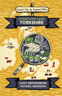 Hometown Tales: Yorkshire, Hardback Book Hometown Tales: Yorkshire, Hardback Book
