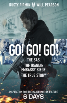 Go! Go! Go! : The SAS. The Iranian Embassy Siege. The True Story, Paperback / softback Book Go! Go! Go! : The SAS. The Iranian Embassy Siege. The True Story, Paperback / softback Book