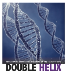 Double Helix : How an Image Sparked the Discovery of the Secret of Life, Paperback Book Double Helix : How an Image Sparked the Discovery of the Secret of Life, Paperback Book