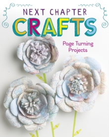 Next Chapter Crafts : Page-Turning Projects, Paperback / softback Book Next Chapter Crafts : Page-Turning Projects, Paperback / softback Book
