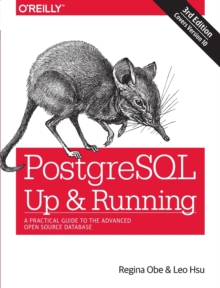 PostgreSQL - Up and Running 3e, Paperback / softback Book PostgreSQL - Up and Running 3e, Paperback / softback Book