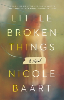 Little Broken Things : A Novel, Paperback Book Little Broken Things : A Novel, Paperback Book
