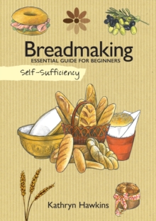 Self-Sufficiency: Breadmaking, Paperback / softback Book Self-Sufficiency: Breadmaking, Paperback / softback Book
