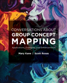 Conversations About Group Concept Mapping : Applications, Examples, and Enhancements, Paperback / softback Book Conversations About Group Concept Mapping : Applications, Examples, and Enhancements, Paperback / softback Book