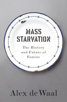 Mass Starvation : The History and Future of Famine, Paperback Book Mass Starvation : The History and Future of Famine, Paperback Book