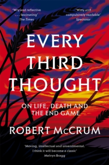 Every Third Thought : On Life, Death, and the Endgame, Paperback / softback Book Every Third Thought : On Life, Death, and the Endgame, Paperback / softback Book
