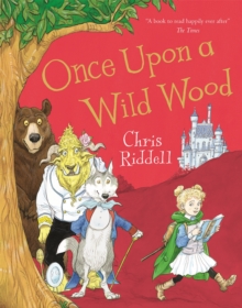 Once Upon a Wild Wood, Paperback / softback Book Once Upon a Wild Wood, Paperback / softback Book