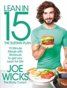Lean in 15 - The Sustain Plan : 15 Minute Meals and Workouts to Get You Lean for Life, Paperback / softback Book Lean in 15 - The Sustain Plan : 15 Minute Meals and Workouts to Get You Lean for Life, Paperback / softback Book