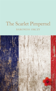 The Scarlet Pimpernel, Hardback Book The Scarlet Pimpernel, Hardback Book