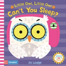 Little Owl, Little Owl Can't You Sleep?, Board book Book Little Owl, Little Owl Can't You Sleep?, Board book Book