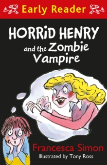 Horrid Henry Early Reader: Horrid Henry and the Zombie Vampire, Paperback / softback Book Horrid Henry Early Reader: Horrid Henry and the Zombie Vampire, Paperback / softback Book