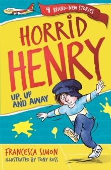 Horrid Henry: Up, Up and Away, Paperback / softback Book Horrid Henry: Up, Up and Away, Paperback / softback Book