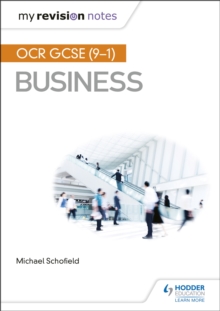 My Revision Notes: OCR GCSE (9-1) Business, Paperback / softback Book My Revision Notes: OCR GCSE (9-1) Business, Paperback / softback Book