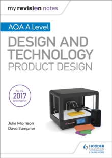 My Revision Notes: AQA A Level Design and Technology: Product Design, Paperback / softback Book My Revision Notes: AQA A Level Design and Technology: Product Design, Paperback / softback Book