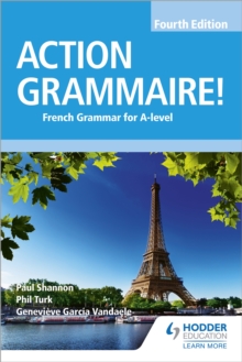 Action Grammaire! Fourth Edition : French Grammar for A Level, Paperback / softback Book Action Grammaire! Fourth Edition : French Grammar for A Level, Paperback / softback Book