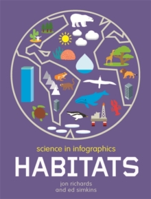 Science in Infographics: Habitats, Hardback Book Science in Infographics: Habitats, Hardback Book