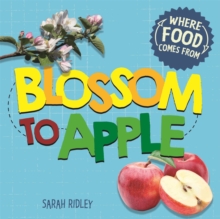 Where Food Comes From: Blossom to Apple, Hardback Book Where Food Comes From: Blossom to Apple, Hardback Book