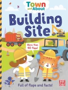 Town and About: Building Site : A board book filled with flaps and facts, Board book Book Town and About: Building Site : A board book filled with flaps and facts, Board book Book